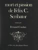 Mort et passion de Félix C. Scribator