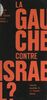 La gauche contre Israël ? Essai sur le néo-antisémitisme