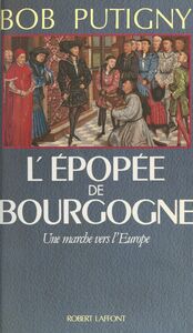 L'épopée de Bourgogne Une marche vers l'Europe
