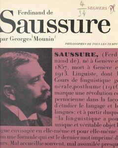 Saussure ou le structuralisme sans le savoir Présentation, choix de textes, bibliographie