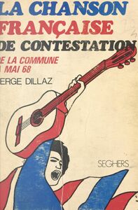 La chanson française de contestation Des barricades de la Commune à celles de Mai 1968