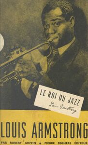 Louis Armstrong, le roi du jazz