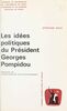 Les idées politiques du Président Georges Pompidou
