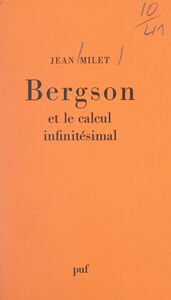 Bergson et le calcul infinitésimal Ou La raison et le temps