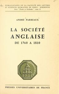 La société anglaise de 1760 à 1810 Introduction à une étude de la civilisation anglaise au temps de George III