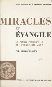 Miracles et Évangile La pensée personnelle de l'évangéliste Marc