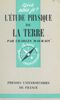 L'étude physique de la Terre Intérieur, couche superficielle, atmosphère