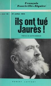 Ils ont tué Jaurès ! 31 Juillet 1914