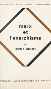 Marx et l'anarchisme Essai sur les sociologies de Saint-Simon, Proudhon et Marx