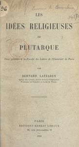 Les idées religieuses de Plutarque Thèse présentée à la Faculté des lettres de l'Université de Paris