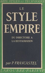 Le style Empire : du Directoire à la Restauration 32 planches hors texte en héliogravure
