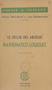 Le déclin des absolus mathématico-logiques