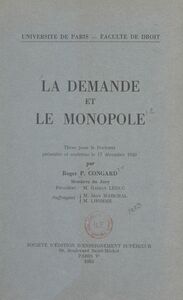 La demande et le monopole Thèse pour le Doctorat présentée et soutenue le 17 décembre 1949