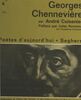 Georges Chennevière Avec un choix de poèmes, 24 illustrations, une chronologie bibliographique "Georges Chennevière et son temps"