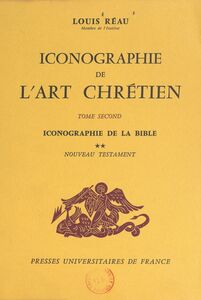 Iconographie de l'art chrétien (2) Iconographie de la Bible : Nouveau Testament