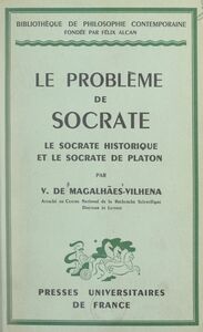 Le problème de Socrate Le Socrate historique et le Socrate de Platon