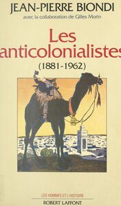 Les anticolonialistes, 1881-1962