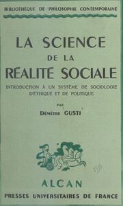 La science de la réalité sociale Introduction à un système de sociologie, d'éthique et de politique