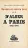Envers et contre tout (2) D'Alger à Paris, souvenirs et documents sur la France libre, 1942-1944