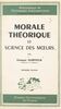 Morale théorique et science des mœurs Leurs possibilités, leurs conditions