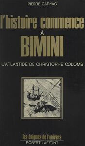 L'histoire commence à Bimini L'Atlantide de Christophe Colomb