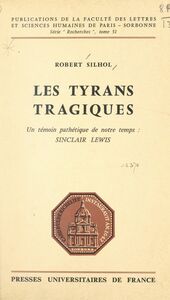 Les tyrans tragiques Un témoin pathétique de notre temps, Sinclair Lewis