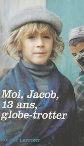 Moi, Jacob, 13 ans, globe-trotter