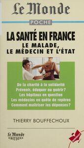 La santé en France : le médecin, le malade et l'État