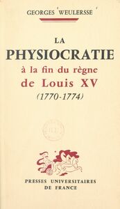 La physiocratie à la fin du règne de Louis XV, 1770-1774