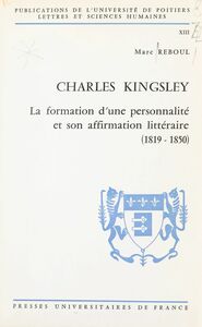 Charles Kingsley La formation d'une personnalité et son affirmation littéraire, 1819-1850