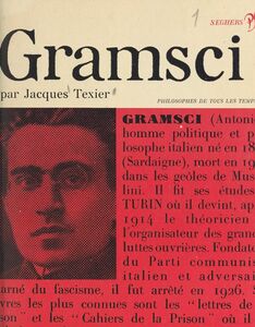 Gramsci Présentation, choix de textes, biographie, bibliographie