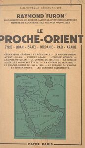 Le Proche-Orient Syrie, Liban, Israël, Jordanie, Iraq, Arabie