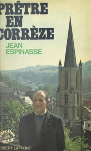 Prêtre en Corrèze, 1929-1979