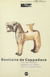 Bestiaire de Cappadoce : terres cuites zoomorphes anatoliennes du IIe millénaire av. J.-C. au Musée du Louvre