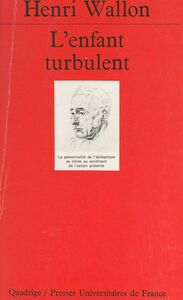 L'enfant turbulent Étude sur les retards et les anomalies du développement moteur et mental