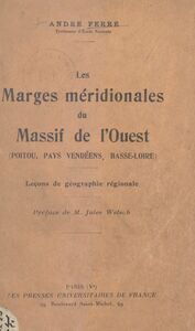 Les marges méridionales du massif de l'Ouest (Poitou, Pays vendéens, Basse-Loire) Leçons de géographie régionale