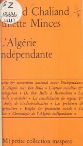 L'Algérie indépendante (bilan d'une révolution nationale)