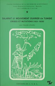Salariat et mouvement ouvrier en Tunisie : crises et mutations, 1931-1939