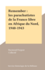 Remember : les parachutistes de la France libre en Afrique du Nord, 1940-1943