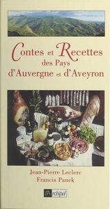 Contes et recettes des pays d'Auvergne et d'Aveyron