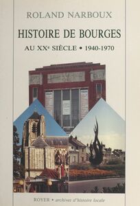 Histoire de Bourges (2). 1940-1970