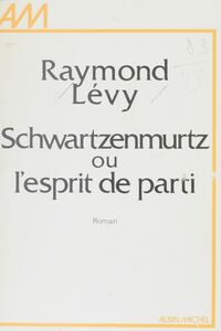 Schwartzenmurtz ou L'esprit de parti