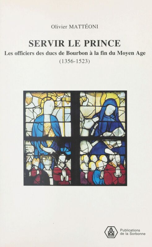 Servir le prince : les officiers des ducs de Bourbon à la fin du Moyen Âge (1356-1523)