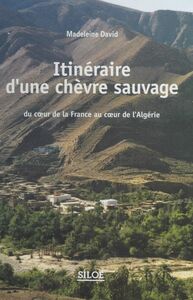 Itinéraire d'une chèvre sauvage : du cœur de la France au cœur de l'Algérie