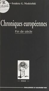 Chroniques européennes : fin de siècle
