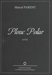 Plouc polar : sotie