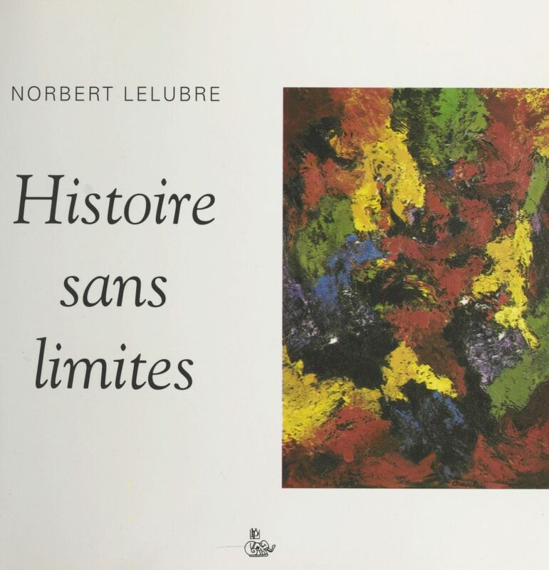 Histoire sans limites (1930-1998)