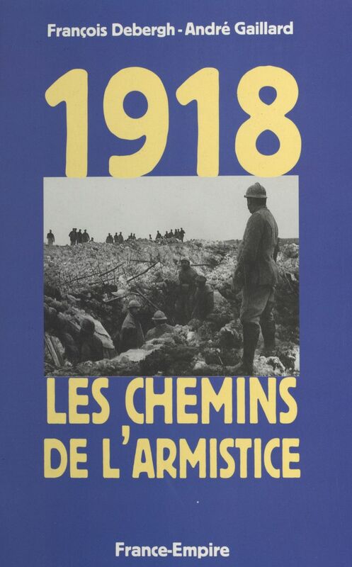1918, les chemins de l'Armistice