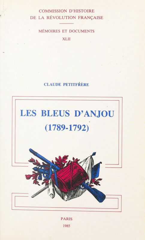 Les bleus d'Anjou : 1789-1792