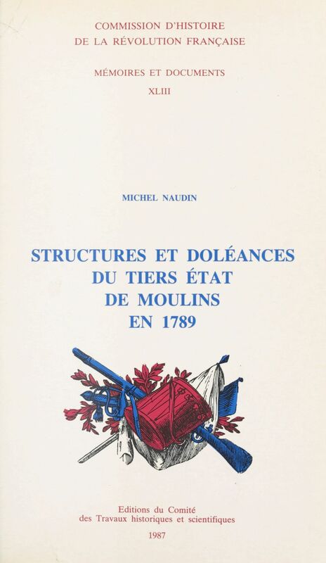 Structures et doléances du Tiers état de Moulins en 1789